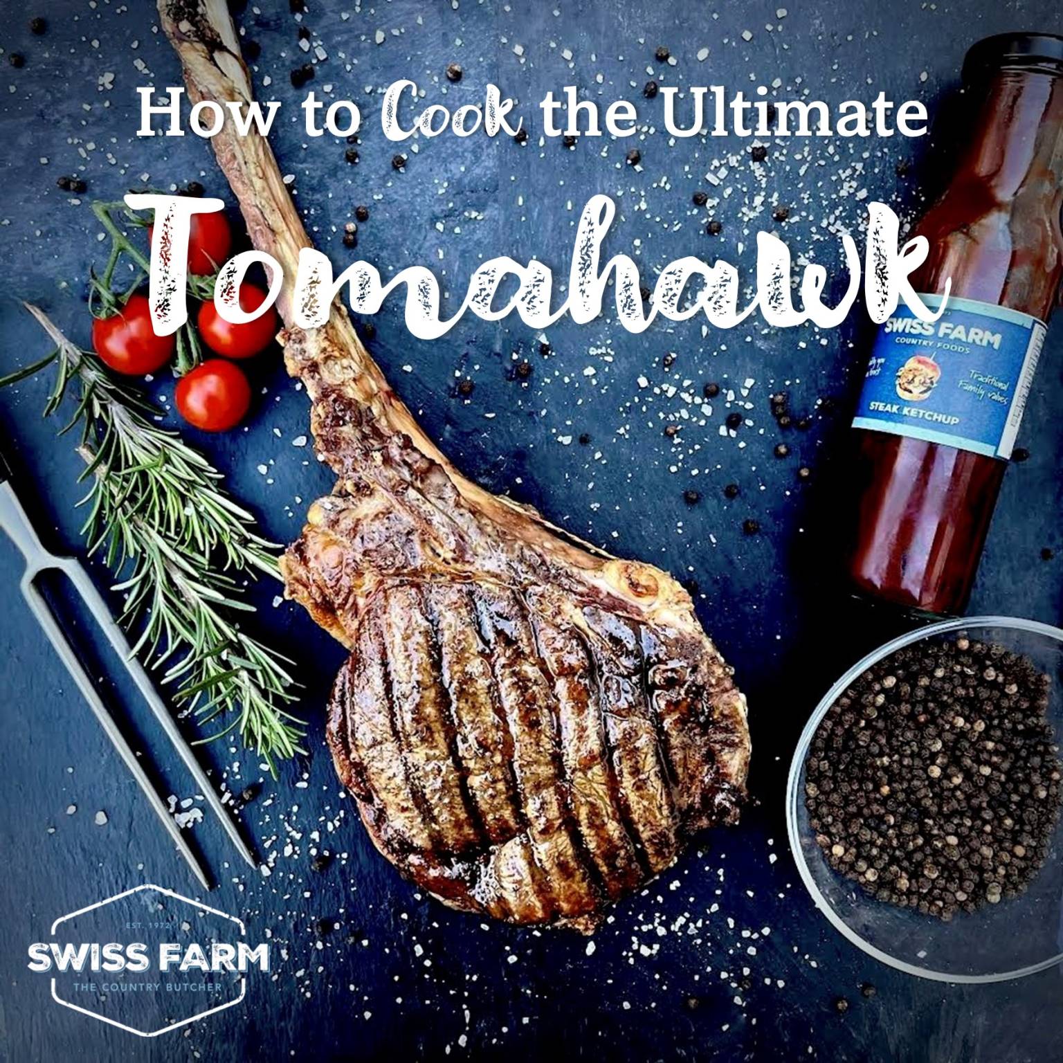 How To Cook The Ultimate Tomahawk Swiss Farm Butchers